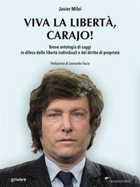 Produktbild: Viva la libert&agrave;, carajo! Breve antologia di saggi in difesa delle libert&agrave; individuali e del diritto di propriet&agrave;