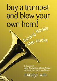 Produktbild: Buy a Trumpet and Blow Your Own Horn! Turning Books Into Bucks