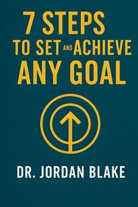 Produktbild: 7 Steps to Set and Achieve Any Goal