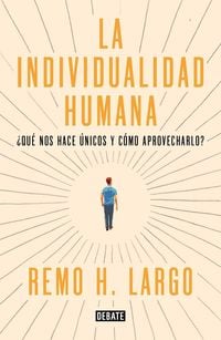 Bild vom Artikel Individualidad humana : qué nos hace diferentes y cómo aprovecharlo vom Autor Remo H. Largo
