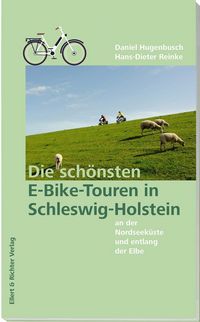 Produktbild: Die sch&ouml;nsten E-Bike-Touren in Schleswig-Holstein an der Nordseek&uuml;ste und entlang der Elbe