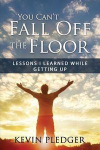 Produktbild: You Can't Fall Off The Floor: Lessons I Learned While Getting Up