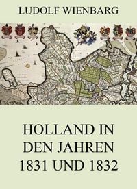Produktbild: Holland in den Jahren 1831 und 1832