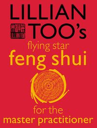Produktbild: Lillian Too's Flying Star Feng Shui For The Master Practitioner