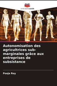 Produktbild: Autonomisation des agricultrices sub-marginales gr&acirc;ce aux entreprises de subsistance