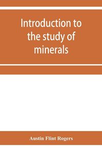 Produktbild: Introduction to the study of minerals; a combined textbook and pocket manual