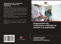 Produktbild: Organisation de l'assistance m&eacute;dicale et sociale &agrave; la population