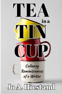Produktbild: Tea In A Tin Cup: Culinary Reminiscences of a Writer