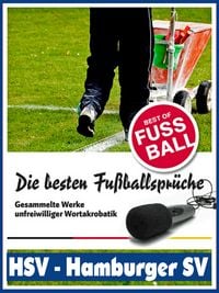 Produktbild: HSV - Hamburger SV - Die besten & lustigsten Fussballerspr&uuml;che und Zitate