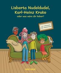 Produktbild: Lisberta Nudeldudel, Karl-Heinz Krake oder was w&auml;re dir lieber?