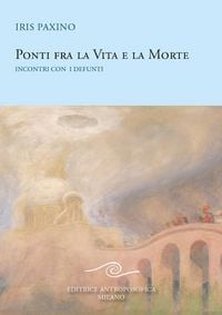 Produktbild: Ponti fra la vita e la morte. Incontri con i defunti