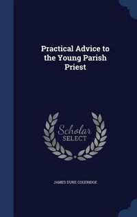 Produktbild: Practical Advice to the Young Parish Priest