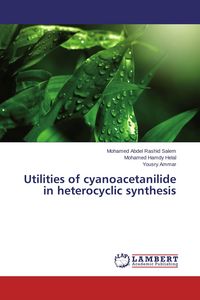 Produktbild: Utilities of cyanoacetanilide in heterocyclic synthesis