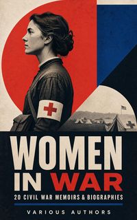 Produktbild: Women in War - 20 Civil War Memoirs & Biographies