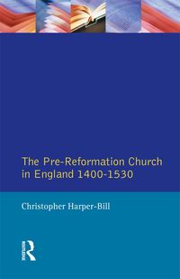 Produktbild: The Pre-Reformation Church in England 1400-1530