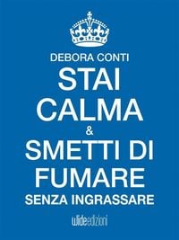 Produktbild: Stai Calma e smetti di fumare senza ingrassare