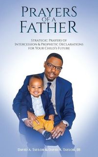 Produktbild: Prayers of a Father: Strategic Prayers of Intercession & Prophetic Declarations for Your Child's Future