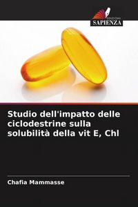 Produktbild: Studio dell'impatto delle ciclodestrine sulla solubilit&agrave; della vit E, Chl