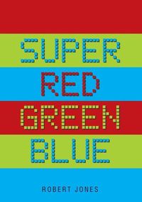 Bild vom Artikel Super Red Green Blue vom Autor Robert Jones