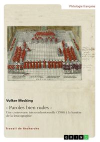 Produktbild: &laquo; Paroles bien rudes &raquo; . Une controverse interconfessionnelle (1598) &agrave; la lumi&egrave;re de la lexicographie