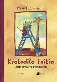 Bild vom Artikel Krokodilo txikia, Jirafa altua eta neurri kontuak vom Autor Daniela Kulot