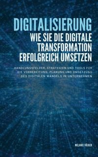 Bild vom Artikel Digitalisierung: Wie Sie die digitale Transformation erfolgreich umsetzen vom Autor Melanie Völker