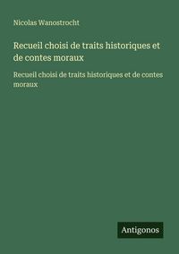 Produktbild: Recueil choisi de traits historiques et de contes moraux