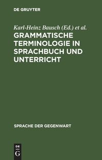Bild vom Artikel Grammatische Terminologie in Sprachbuch und Unterricht vom Autor Karl-Heinz Bausch
