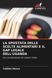 Produktbild: La Spostata Delle Scelte Alimentari E Il Gap Legale Dell'uganda