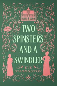 Produktbild: Two Spinsters and a Swindler (Two Spinsters and a Murder Mystery, #7)