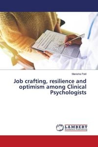 Produktbild: Job crafting, resilience and optimism among Clinical Psychologists