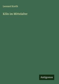 Produktbild: K&ouml;ln im Mittelalter