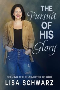 Produktbild: The Pursuit of His Glory: Seeking the Character of God