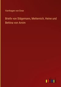 Produktbild: Briefe von St&auml;gemann, Metternich, Heine und Bettina von Arnim