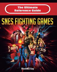 Produktbild: The Ultimate Reference Guide to SNES Fighting Games