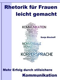 Produktbild: Rhetorik f&uuml;r Frauen leicht gemacht - Mehr Erfolg durch stilsichere Kommunikation