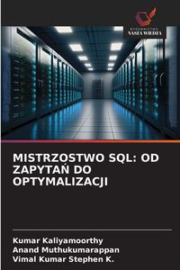 Produktbild: Mistrzostwo Sql: Od Zapyta&iquest; Do Optymalizacji