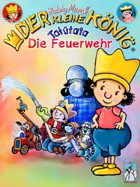 Produktbild: Der kleine K&ouml;nig - Tat&uuml;tata, die Feuerwehr