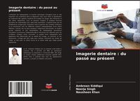 Produktbild: Imagerie dentaire : du pass&eacute; au pr&eacute;sent