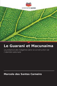 Produktbild: Le Guarani et Macuna&iacute;ma