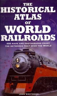 Produktbild: The Historical Atlas of World Railroads