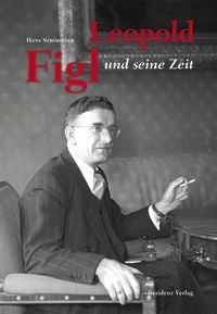 Produktbild: Str&ouml;bitzer, H: Leopold Figl und seine Zeit