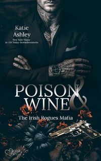 Produktbild: The Irish Rogues Mafia Family Teil 1: Poison & Wine