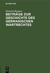 Produktbild: Beitr&auml;ge zur Geschichte des germanischen Wartrechtes