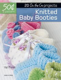 Bild vom Artikel 50 Cents a Pattern: Knitted Baby Booties: 20 on the Go Projects vom Autor Val Pierce