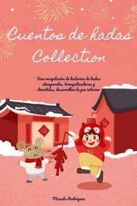 Produktbild: Cuentos de hadas, Collection: Una recopilaci&oacute;n de historias de hadas atemporales, tranquilizadoras y divertidas, desarrollan la paz interior