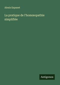 Produktbild: La pratique de l'hom&iquest;opathie simplifi&eacute;e