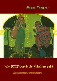Produktbild: Wie GOTT durch die M&auml;rchen geht