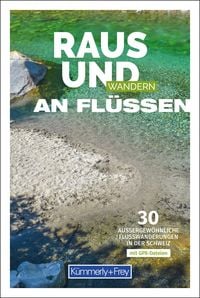 Produktbild: K&uuml;mmerly+Frey Raus und Wandern an Fl&uuml;ssen &ndash; Wanderf&uuml;hrer