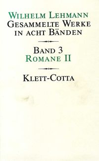 Bild vom Artikel Gesammelte Werke in acht Bänden / Romane II - Der Überläufer (Gesammelte Werke in acht Bänden, Bd. 3) vom Autor Wilhelm Lehmann
